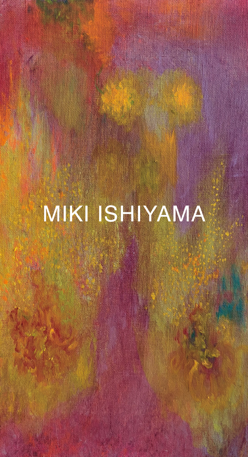 Artist MIKI ISHIYAMA